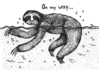 Sloth swimming slowly. Inscription: "On my way..." Graphic hand drawn illustration.