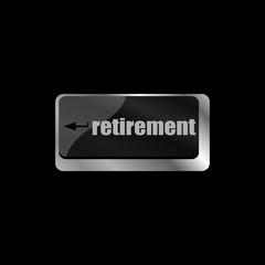 retirement for investment concept with a button on computer keyboard