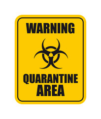 Vector yellow rectangular sign hazard warning with symbol biohazard. Text: Warning quarantine area.  Isolated on white background.