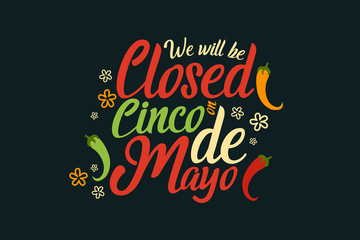 Cinco de mayo, we will be closed card or background. vector illustration.
