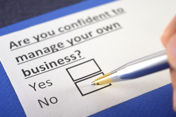 Are you confindent to manage your own business?