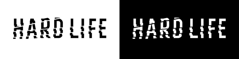Obraz premium Stylish inscription Hard life for design and print on clothing. Modern typography in black and white style.