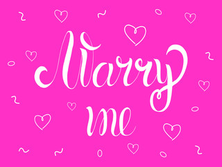 Bright romantic inscription marry me. Suitable for wedding and themed decor. Symbolizes love, devotion, tenderness.