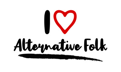 I love Alternative Folk Calligraphy Phrase, With Red Heart Symbol on White Background. 