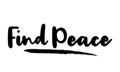 Find Peace Calligraphy Phrase, Lettering Inscription.