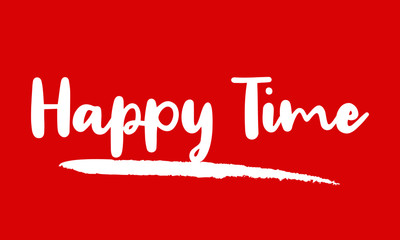 Happy Time Calligraphy Handwritten Lettering for posters, cards design, T-Shirts. 
on Red Background