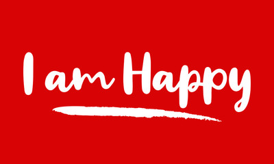 I am Happy Calligraphy Handwritten Lettering for posters, cards design, T-Shirts. 
on Red Background