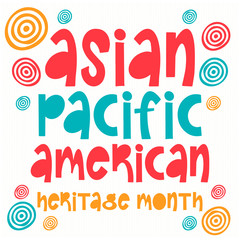 Asian Pacific American Heritage Month. Celebrated in May. It celebrates the culture, traditions and history of Asian Americans and Pacific Islanders in the United States. Poster, card, banner. Vector