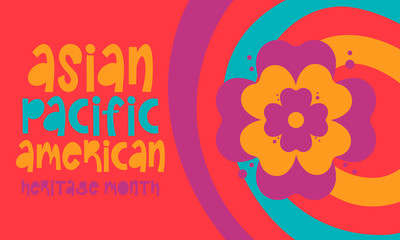 Asian Pacific American Heritage Month. Celebrated in May. It celebrates the culture, traditions and history of Asian Americans and Pacific Islanders in the United States. Poster, card, banner. Vector