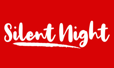 Silent Night Calligraphy Handwritten Lettering for posters, cards design, T-Shirts. 
on Red Background