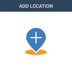 Obraz premium two colored Add Location concept vector icon. 2 color Add Location vector illustration. isolated blue and orange eps icon on white background.