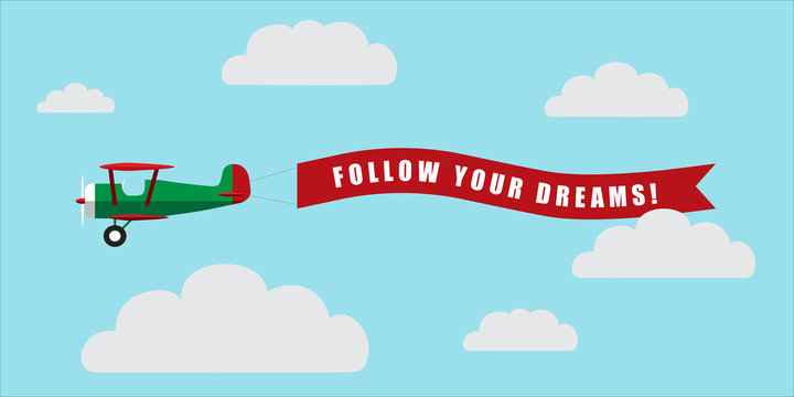 Vintage airplane with banner - Follow Your Dreams