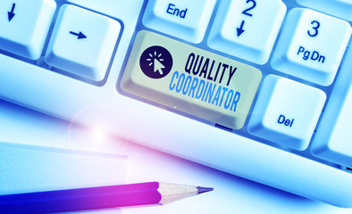 Text sign showing Quality Coordinator. Business photo showcasing monitor and improve the quality of...