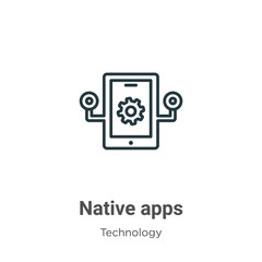 Native apps outline vector icon. Thin line black native apps icon, flat vector simple element illustration from editable technology concept isolated stroke on white background