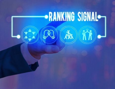 Text sign showing Ranking Signal. Business photo showcasing characteristic of a website that search engine algorithms