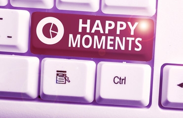 Word writing text Happy Moments. Business photo showcasing Feelings of pleasure or satisfaction...