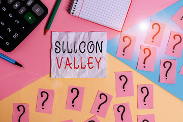 Handwriting text writing Silicon Valley. Conceptual photo home to analysisy startup and global...
