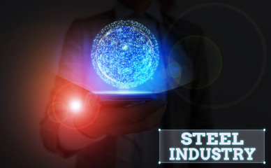 Writing note showing Steel Industry. Business concept for The industrial sector that produces and...