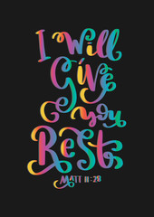I Will Give You Rest. Bible Quote Lettering. Handwritten Inspirational Motivational Quote.