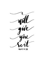 Obraz premium I Will Give You Rest. Bible Quote Lettering. Handwritten Inspirational Motivational Quote.
