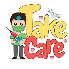 Dentist with word TAKE CARE, Cartoon character Dentist Design, Medical worker, Medical concept. Vector illustration.