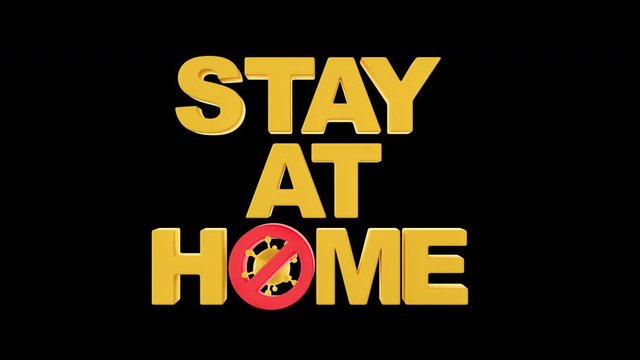 Stay at home text with alpha looped for self quarantine concept to reduce spread of the virus 3d rendering.
