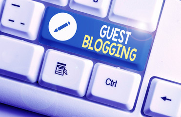 Writing note showing Guest Blogging. Business concept for used by the owners of blogs to increase...