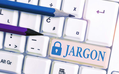 Word writing text Jargon. Business photo showcasing special words or expressions that are used by a...