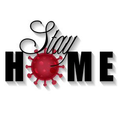 The inscription "stay home." Quarantine, home, people, family