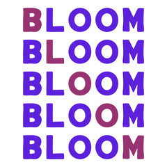 Bloom Vector saying. White isolate