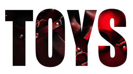 Creative inscription Toys on a white background. Set of sexy leather toys
