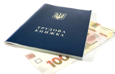 the inscription "workbook" and 100 hryvnia on white.Labor book of a citizen of Ukraine on white.
