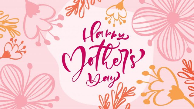 Happy mothers day calligraphy text with flowers background. Beautiful animation footage illustration Full HD video