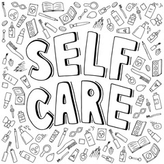 Handwritten self care message with care items pattern in doodle style, vector illustration. Inspirational sign about taking care and loving your body and soul..