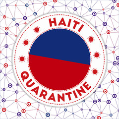 Quarantine in Haiti sign. Round badge with flag of Haiti. Country lockdown emblem with title and virus signs. Vector illustration.