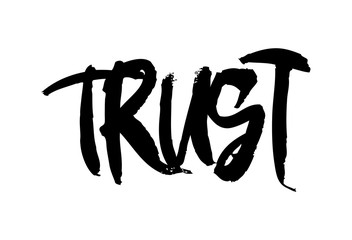 Obraz premium Calligraphy inscription brush trust. Black and white vector illustration. Can be used in social networks, for articles, publications, postcards, print, poster, sticker, on a T-shirt.