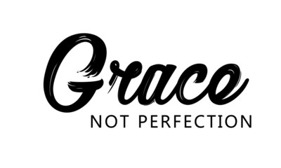 Obraz premium Grace not perfection, Christian faith, Typography for print or use as poster, card, flyer or T Shirt