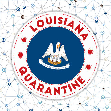 Quarantine in Louisiana sign. Round badge with flag of Louisiana. Us state lockdown emblem with title and virus signs. Vector illustration.