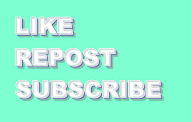 "Like, Repost, Subscribe" typography. Great for your social media