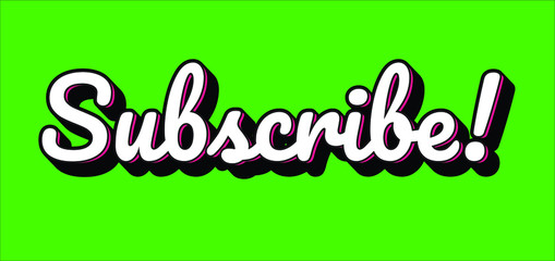 "Subscribe" typography. Great for your channel
