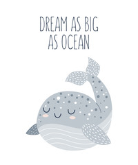 Vector hand drawn poster for nursery decoration with cute whale and lovely slogan. Doodle illustration. Perfect for baby shower, birthday, children's party, spring holiday, clothing prints