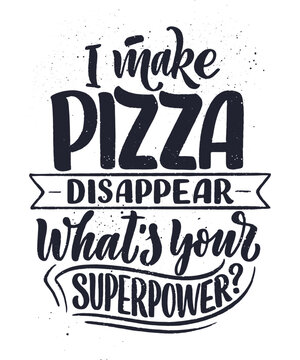 Naklejki Hand drawn ettering quote about pizza. Typographic menu design. Poster for restaurant or print template. Funny concept. Vector