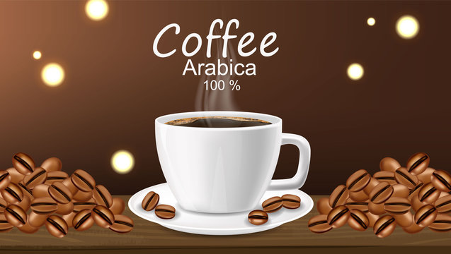 Realistic coffee, arabica 100%, coffee banner, beans and hot drink, good morning, vector illustration