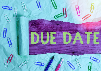 Text sign showing Due Date. Business photo text The date when payment should be received by the...