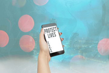 Conceptual hand writing showing Protect Lives. Concept meaning to cover or shield from exposure...