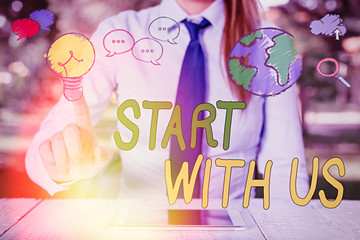 Conceptual hand writing showing Start With Us. Concept meaning inviting someone to work together...