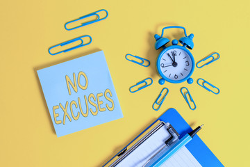 Handwriting text writing No Excuses. Conceptual photo should not happen or expressing disapproval...