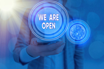 Text sign showing We Are Open. Business photo showcasing no enclosing or confining barrier,...