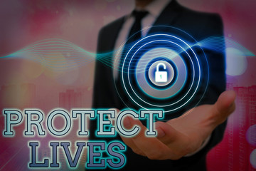 Handwriting text Protect Lives. Conceptual photo to cover or shield from exposure injury damage or...