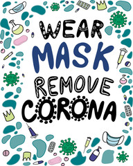 Obraz premium Hand drawn phrase Wear mask remove corona. Cute doodle set about COVID-19. Poster for Pandemic protection. Quarantine positive doodle icons. Isolated on white background. Cartoon. Banner